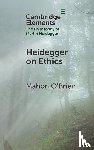 O'Brien, Mahon (University of Sussex) - Heidegger on Ethics