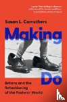Carruthers, Susan L. (University of Warwick) - Making Do