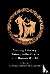  - Writing Literary History in the Greek and Roman World