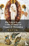 Johnson, Samuel B. (Mount St. Mary’s Seminary & School of Theology - The Life of Jesus in the Writings of Origen of Alexandria