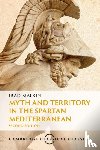 Malkin, Irad (Tel-Aviv University) - Myth and Territory in the Spartan Mediterranean