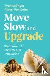 Selinger, Evan (Rochester Institute of Technology, Fox Cahn, Albert (Surveillance Technology Oversight Project) - Move Slow and Upgrade