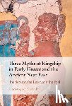 Metcalf, Christopher (University of Oxford) - Three Myths of Kingship in Early Greece and the Ancient Near East