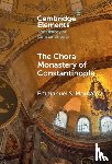 Moutafov, Emmanuel S. (Bulgarian Academy of Sciences) - The Chora Monastery of Constantinople