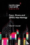 Lesser, Clare - Cage, Nono and 1960s Hauntology