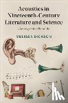 Dickson, Melissa (University of Queensland) - Acoustics in Nineteenth-Century Literature and Science