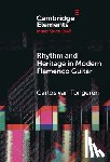 Tongeren, Carlos van (University of Manchester) - Rhythm and Heritage in Modern Flamenco Guitar