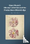 Wickenden, Alice (University of Cambridge) - Hans Sloane's Library Collection and the Production of Knowledge