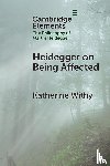 Withy, Katherine (Georgetown University - Heidegger on Being Affected