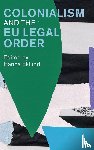  - Colonialism and the EU Legal Order