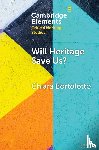 Bortolotto, Chiara (Centre National de la Recherche Scientifique) - Will Heritage Save Us?
