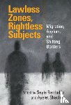  - Lawless Zones, Rightless Subjects