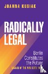 Kusiak, Joanna (University of Cambridge) - Radically Legal