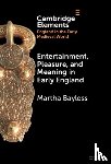 Bayless, Martha (University of Oregon) - Entertainment, Pleasure, and Meaning in Early England