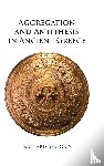 Seaford, Richard (University of Exeter) - Aggregation and Antithesis in Ancient Greece