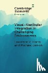 Harris, Laurence R. (York University), Jenkin, Michael (York University) - Visual-vestibular Integration in Challenging Environments