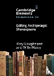 Loughnane, Rory (University of Kent), Maley, Willy (University of Glasgow) - Editing Archipelagic Shakespeare