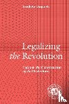 Dasgupta, Sandipto (New School for Social Research - Legalizing the Revolution