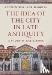 Wallace-Hadrill, Andrew (University of Cambridge) - The Idea of the City in Late Antiquity