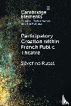 Ruset, Severine (Universite Grenoble Alpes) - Participatory Creation within French Public Theatre