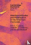 Cassese, Erin C. (University of Delaware), Ondercin, Heather L. (Appalachian State University), Randall, Jordan (Appalachian State University ) - Abortion Attitudes and Polarization in the American Electorate