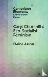 Aston, Elaine (Lancaster University) - Caryl Churchill's Eco-Socialist Feminism