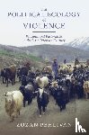 Pehlivan, Zozan (University of Minnesota) - The Political Ecology of Violence