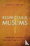 Dazey, Margot (French National Centre for Scientific Research (CNRS)) - Respectable Muslims