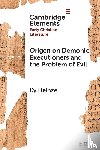 Heinze, Ky (Our Lady Seat of Wisdom College) - Origen on Demonic Executioners and the Problem of Evil