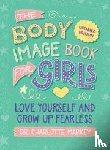 Markey, Charlotte (Rutgers University - The Body Image Book for Girls Updated Edition