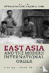  - East Asia and the Modern International Order