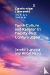 Fujiwara, Satoko (University of Tokyo), Miura, Hiroki (University of Tokyo) - Youth Culture and Religion in Twenty-First Century Japan