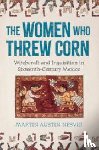 Nesvig, Martin Austin (University of Miami) - The Women Who Threw Corn