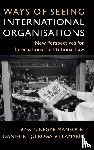  - Ways of Seeing International Organisations