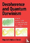 Zurek, Wojciech Hubert (Los Alamos National Laboratory) - Decoherence and Quantum Darwinism