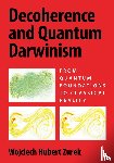 Zurek, Wojciech Hubert (Los Alamos National Laboratory) - Decoherence and Quantum Darwinism