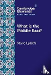 Lynch, Marc (George Washington University - What is the Middle East?