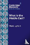 Lynch, Marc (George Washington University - What is the Middle East?