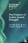 Gellman, Jerome (Ben-Gurion University of the Negev - The Problem of God in Jewish Thought