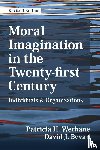 Werhane, Patricia H. (University of Virginia), Bevan, David J. (Saint Martin’s Institute of Higher Education) - Moral Imagination in the Twenty-first Century