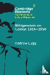 Lugg, Andrew (University of Ottawa) - Wittgenstein on Colour, 1916–1950