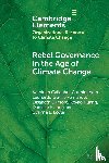Cunningham, Kathleen Gallagher (University of Maryland), Gentil-Fernandes, Leonardo (University of Tennessee), Gilmore, Elisabeth (Carleton University), Huang, Reyko (Texas A&M University) - Rebel Governance in the Age of Climate Change