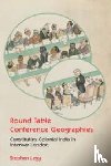 Legg, Stephen (University of Nottingham) - Round Table Conference Geographies