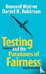 Wainer, Howard, Robinson, Daniel H. (University of Texas - Testing and the Paradoxes of Fairness