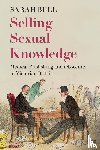 Bull, Sarah (Toronto Metropolitan University ) - Selling Sexual Knowledge