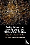  - The Big Picture as an Approach to the Study of International Relations