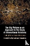  - The Big Picture as an Approach to the Study of International Relations