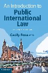 Rose, Cecily (Leiden University), Blokker, Niels (Leiden University), Dam-de Jong, Daniella (Leiden University), van den Driest, Simone (Council of State of the Netherlands) - An Introduction to Public International Law