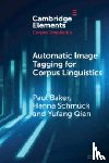 Baker, Paul (Lancaster University and Zhejiang Gongshang University), Schmuck, Hanna (Lancaster University), Qian, Yufang (Zhejiang Gongshang University) - Automatic Image Tagging for Corpus Linguistics