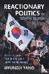 Yang, Myungji (University of Hawaii - Reactionary Politics in South Korea